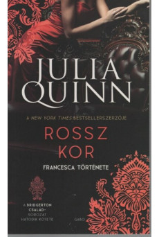 Rossz kor - Francesca története - A Bridgerton család 6. (új kiadás)
