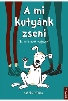 A mi kutyánk zseni (És mi is azok vagyunk)