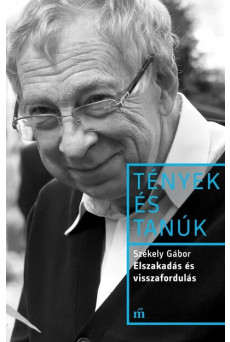 Elszakadás és visszafordulás - Tények és Tanúk