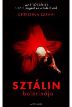 Sztálin balerinája - Igaz történet a bátorságról és a túlélésről