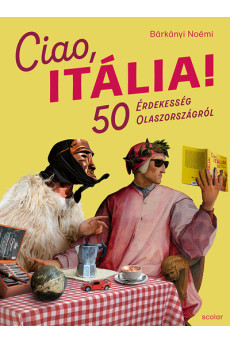 Ciao, Itália! – 50 érdekesség Olaszországról