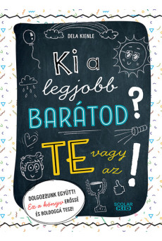 Ki a legjobb barátod? - Te vagy az!