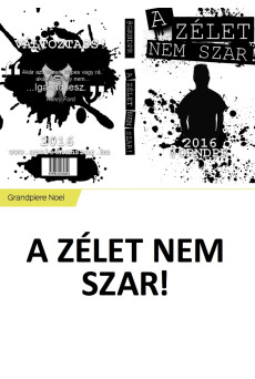 A ZÉLET NEM SZAR! (e-könyv)