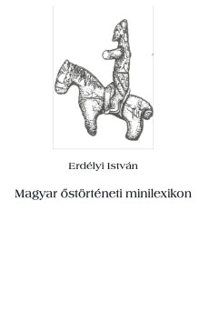 Magyar őstörténeti minilexikon (e-könyv)