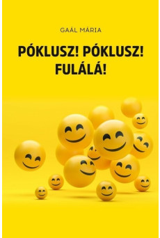 Póklusz! Póklusz! Fulálá!