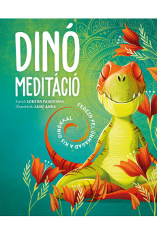 Dinó meditáció - Fedezd fel önmagad a kis dinókkal