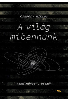 A világ mibennünk - Tanulmányok, esszék