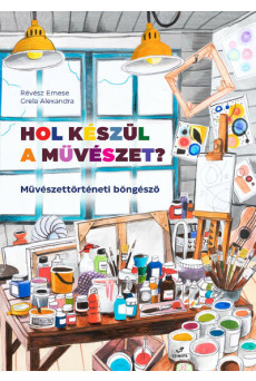 Hol készül a művészet? - Művészettörténeti böngésző