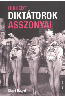 Hírhedt diktátorok asszonyai