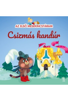 Csizmás Kandúr - Az első mesekincstáram 9. - Az első mesekincstáram