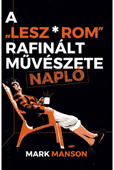 A „lesz*rom” rafinált művészete - Napló