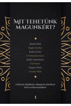 Mit tehetünk magunkért? - A Nyitott Akadémia válogatott előadásai belső erőforrásainkról