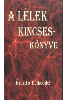 A lélek kincseskönyve /Érezd a lelkeddel