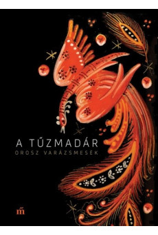 A tűzmadár - Orosz varázsmesék