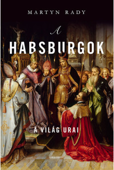 A Habsburgok - A világ urai (új kiadás)