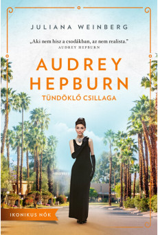 Audrey Hepburn tündöklő csillaga - Ikonikus nők (e-könyv)