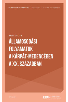 Államosodási folyamatok a Kárpát-medencében a XX. században - Új tudományos zsebkönyvtár