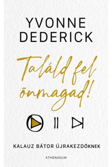 Találd fel önmagad! - Kalauz bátor újrakezdőknek