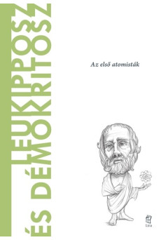 Leukipposz ?e´s De´mokritosz - A világ filozófusai 54. - A világ filozófusai