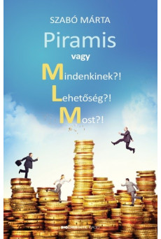 Piramis vagy Mindenkinek?! Lehetőség?! Most?!