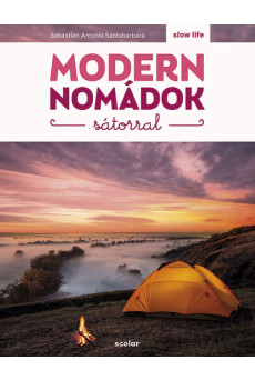 Modern nomádok sátorral - Slow Life Guide