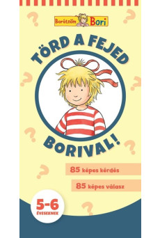 Törd a fejed Borival! 5-6 éveseknek - Barátnőm, Bori
