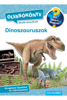 Dinoszauruszok - Mit? Miért? Hogyan? Olvasókönyv 2.
