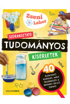 Szórakoztató tudományos kísérletek - Zseni Labor
