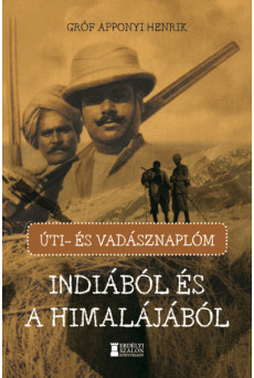 Úti- és vadásznaplóm Indiából és a Himalájából