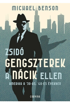 Zsidó gengszterek a nácik ellen - Amerika a '30-as, '40-es években