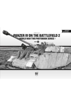 Panzer IV on the battlefield 2 - World War Two Photobook Series Vol. 16.