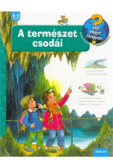 A természet csodái /Mit? Miért? Hogyan? 47.