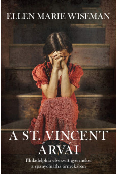 A St. Vincent árvái - Philadelphia elveszett gyermekei a spanyolnátha árnyékában