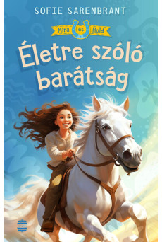 Mira és Hold 1. - Életre szóló barátság