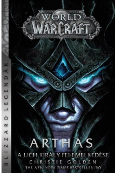 World of Warcraft: Arthas - A Lich Király felemelkedése (új kiadás)