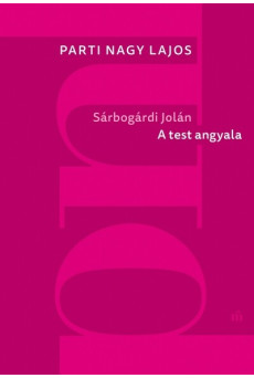 Sárbogárdi Jolán - A test angyala (új kiadás)