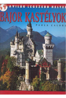 Bajor kastélyok /A világ legszebb helyei