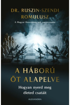 A háború öt  alapelve - Hogyan nyerd meg életed csatáit