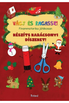 Készíts karácsonyi díszeket! - Finommotorika játékosan - Vágj és ragassz! §K