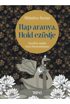 Nap aranya, Hold ezüstje - Mesék felnőtteknek