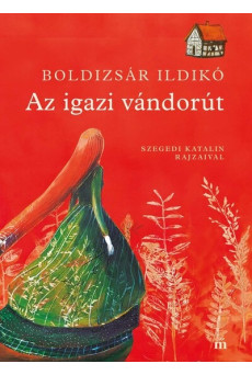 Az igazi vándorút - Szegedi Kata illusztrációival