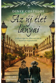 Az új élet lányai - A háború véget ért. Most már csak az élettel kell megküzdeniük.