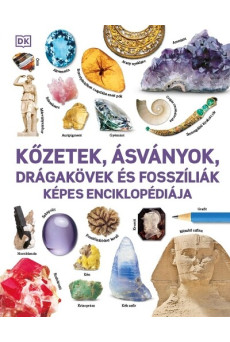 Kőzetek, ásványok, drágakövek és fosszíliák képes enciklopédiája