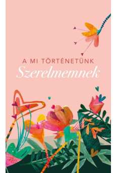 Szerelmemnek - A mi történetünk