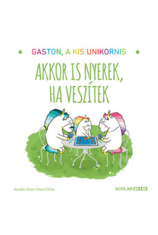 Akkor is nyerek, ha veszítek - Gaston, a kis unikornis