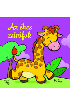 Az éhes zsiráfok - Állati kalandok - Szivacskönyv