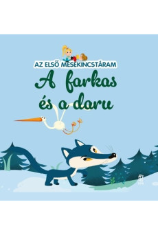 A farkas és a daru - Az első mesekincstáram 51.