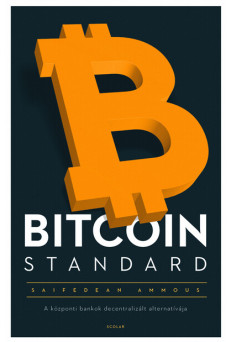 Bitcoin standard - A központi bankok decentralizált alternatívája (új kiadás)
