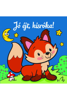 Jó éjt, kisróka! - Állati kalandok - Szivacskönyv