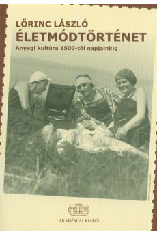 Életmódtörténet /Anyagi kultúra 1500-tól napjainkig